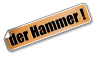 der Hammer !